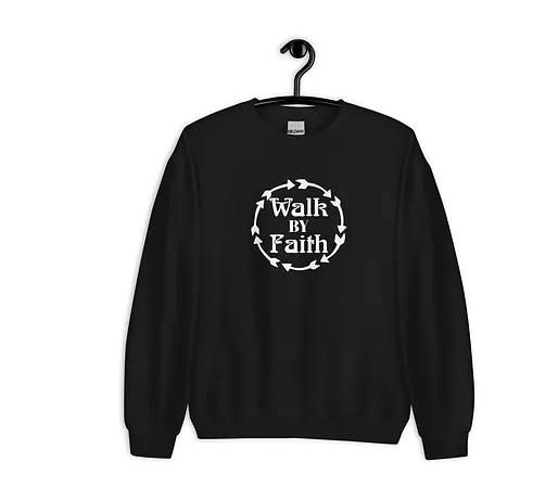 Walk By Faith Unisex Sweatshirt